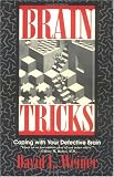 Brain Tricks: Coping With Your Defective Brain