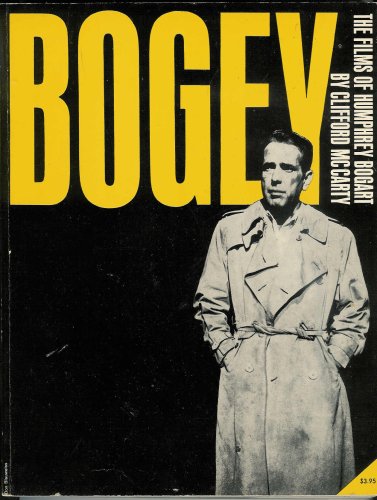 Bogey (The Films of Humphrey Bogart)