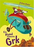 Ein Hund namens Grk: Roman f&uuml;r Kinder - Joshua Doder