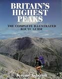  : Britain's Highest Peaks: The Complete Illustrated Route Guide
