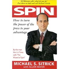 Spin : How to Turn the Power of the Press to Your Advantage
