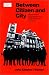 Between Citizen and City: Neighborhood Organizations and Urban Politics in Cincinnati