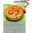 Tarts With Tops On or How to Make the Perfect Pie