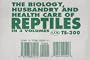 The Biology, Husbandry and Health Care of Reptiles (3 Volumes Set)