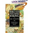 Bread Machine Baking for All Seasons: Delightful Recipes for Year-Round Pleasure