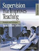 Supervision That Improves Teaching: Strategies and Techniques