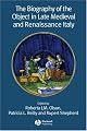 The Biography of the Object in Late Medieval and Renaissance Italy (Renaissance Studies Special Issues)