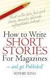 How to Write Short Stories for Magazines: And Get Them Published