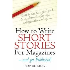 How to Write Short Stories for Magazines: And Get Them Published (How to Books)