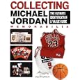 Collecting Michael Jordan: The Ultimate Identification and Value Guide by Oscar Gracia
