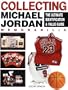 Collecting Michael Jordan Memorablila: The Ultimate Identification & Value Guide