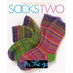Vogue Knitting on the Go: Socks Two