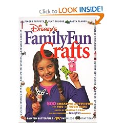Disney's FamilyFun Crafts: 500 Creative Activities for You and Your Kids