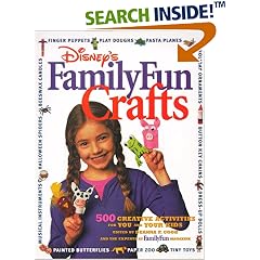 Disney's FamilyFun Crafts: 500 Creative Activities for You and Your Kids