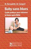 Baby sans blues : Guide pratique pour retrouver la forme apr�s B�b�