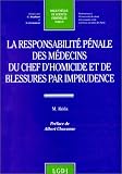 Revue LGDJ / Montchrestien  / La responsabilité pénale des médecins du chef d'homicide et de blessures par imprudence
