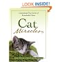 Cat Miracles: Inspirational True Stories of Remarkable Felines
