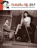 Forbidden City, USA: Chinese American Nightclubs, 1936-1970