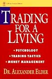 Trading for a Living: Psychology, Trading Tactics, Money Management