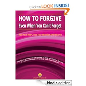 How to Forgive Even When You Can't Forget - Thomas Herold