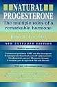 Natural Progesterone: The Multiple Roles of a Remarkable Hormone (2nd Edition)