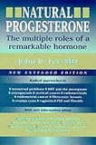 Natural Progesterone: The Multiple Roles of a Remarkable Hormone (2nd Edition)