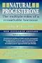Natural Progesterone: The Multiple Roles of a Remarkable Hormone (2nd Edition)