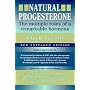 Natural Progesterone: The Multiple Roles of a Remarkable Hormone (2nd Edition)