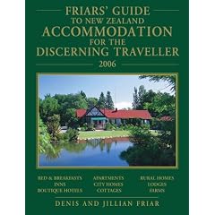 Friar's Guide to New Zealand Accommodation for the Discerning Traveller 2006 2006 (Friars Guide)