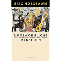 Ungew�hnliche Menschen: �ber Widerstand, Rebellion und Jazz