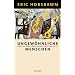 Ungew�hnliche Menschen: �ber Widerstand, Rebellion und Jazz