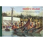 Raven's Village: The Myths, Arts & Traditions of Native People from the Pacific Northwest Coast book cover