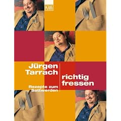 Richtig fressen - Rezepte zum Sattwerden
