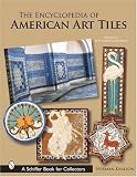 The Encyclopedia of American Art Tiles: Region 6 Southern California (Schiffer Book for Collectors)