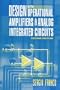 Design with Operational Amplifiers and Analog Integrated Circuits