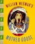 William Wegman's Mother Goose