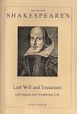 Mr. William Shakespeare's last will and testament, and insights into Elizabethan life