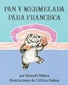 Pan y Mermelada Para Francisca (Bread and Jam for Frances, Spanish Language Edition)
