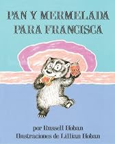 Pan y Mermelada Para Francisca (Bread and Jam for Frances, Spanish Language Edition)
