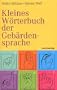 Kleines W�rterbuch der Geb�rdensprache