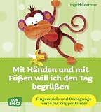 Produkt-Bild: Mit H&auml;nden und mit F&uuml;&szlig;en will ich den Tag begr&uuml;&szlig;en - Fingerspiele und Bewegungsverse f&uuml;r Krippenkinder