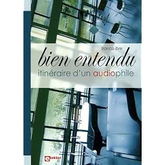 Bien entendu : Itin�raire d'un audiophile