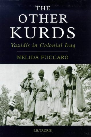 The Other Kurds: Yazidis in Colonial Iraq (Library of Modern Middle East Studies)
