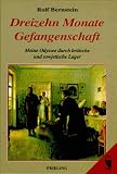 Dreizehn Monate Gefangenschaft. Meine Odyssee durch britische und sowjetische Lager - Rolf Bernstein