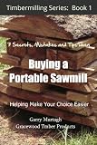 THE 7 SECRETS, MISTAKES AND TIPS WHEN BUYING A PORTABLE SAWMILL (TIMBERMILLING)
