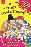 The Rather Small Turnip (Seriously Silly Stories)