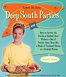 Deep South Parties: How to Survive the Southern Cocktail Hour Without a Box of French Onion Soup Mix, A Block of Processed Cheese, or A Cocktail Weenie