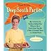 Deep South Parties: How to Survive the Southern Cocktail Hour Without a Box of French Onion Soup Mix, A Block of Processed Cheese, or A Cocktail Weenie