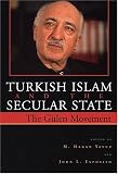 Turkish Islam and the Secular State: The Gulen Movement (Contemporary Issues in the Middle East)