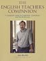 The English Teacher's Companion: A Complete Guide to Classroom, Curriculum, and the Profession